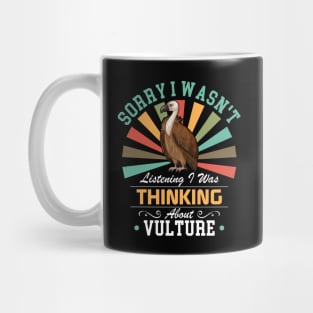 Vulture lovers Sorry I Wasn't Listening I Was Thinking About Vulture Mug
